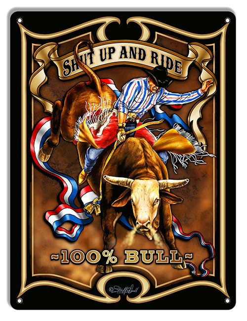 Shut Up And Ride 100% Bull Metal Sign 9"x12"