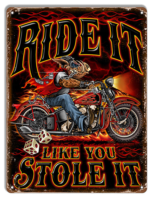 Ride It Like You Stole It Metal Sign 9"x12"