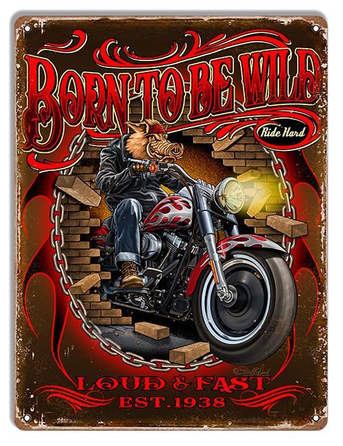 Born To Be Wild Load & Fast Metal Sign 9"x12"