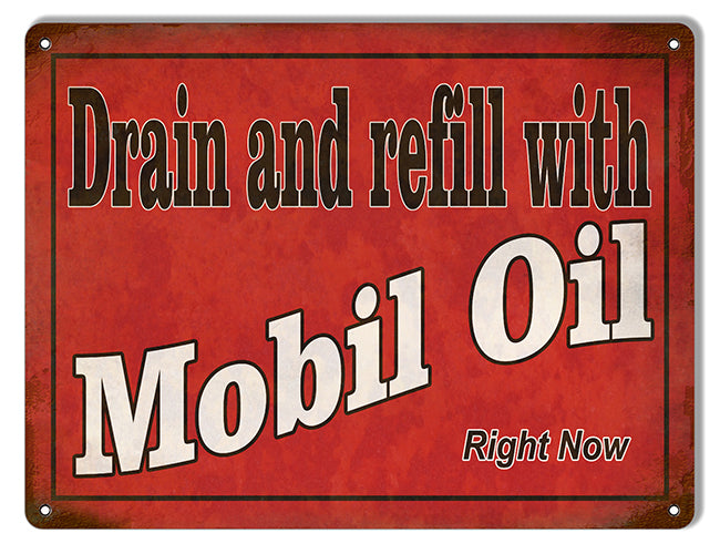 Drain And Refill With Mobil Oil Metal Sign 9"x12"